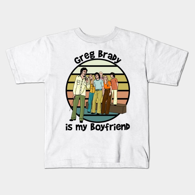 Greg Brady Is My Boyfriend Kids T-Shirt by Slightly Unhinged